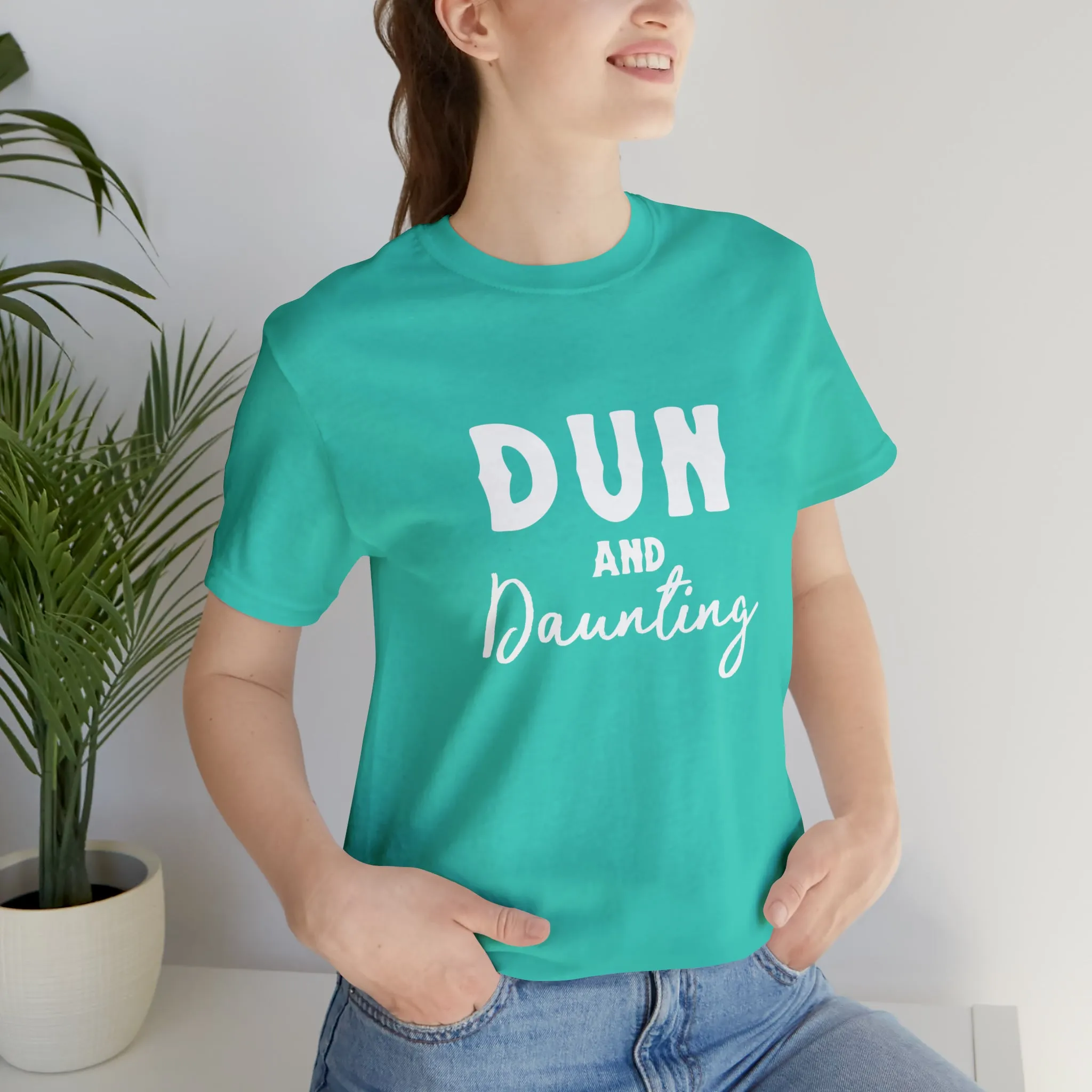 Dun & Daunting Short Sleeve Tee