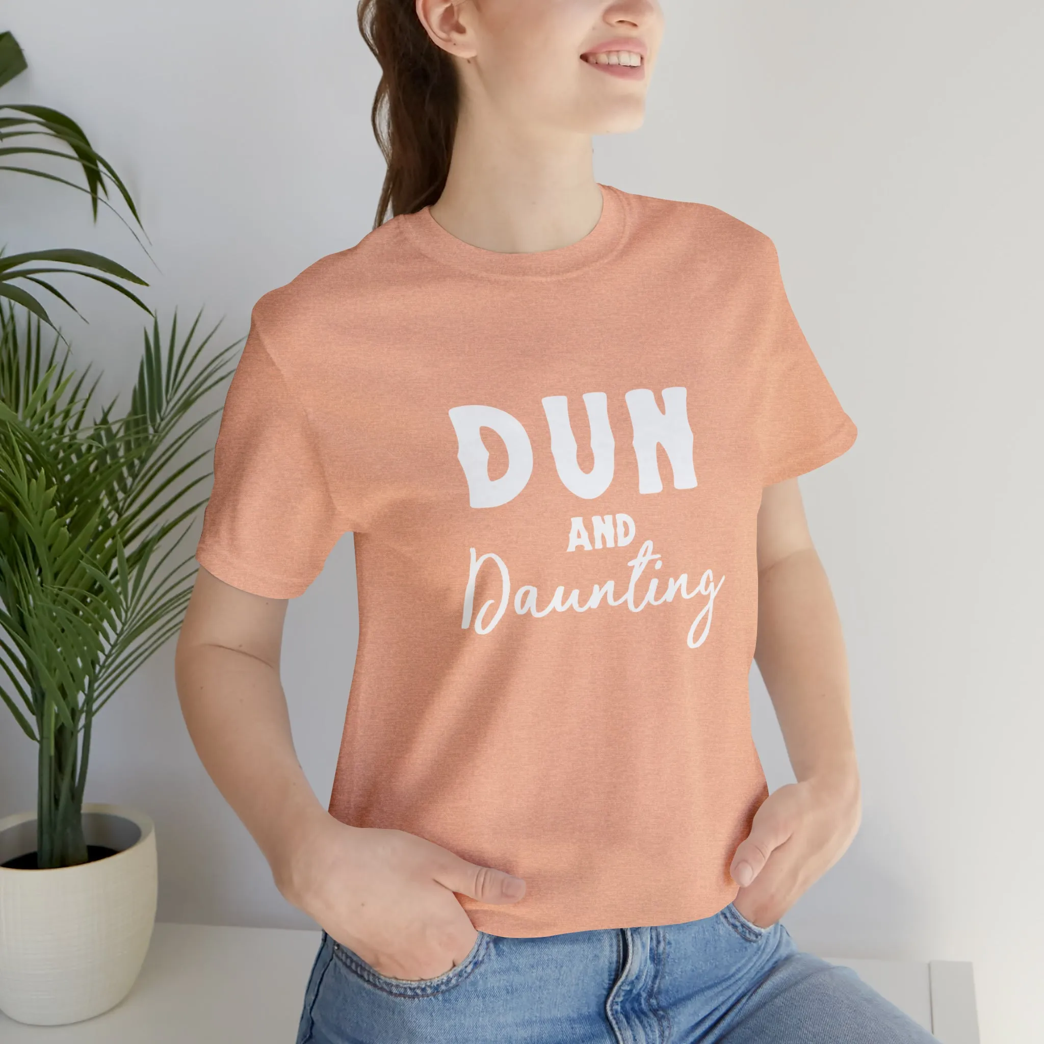 Dun & Daunting Short Sleeve Tee