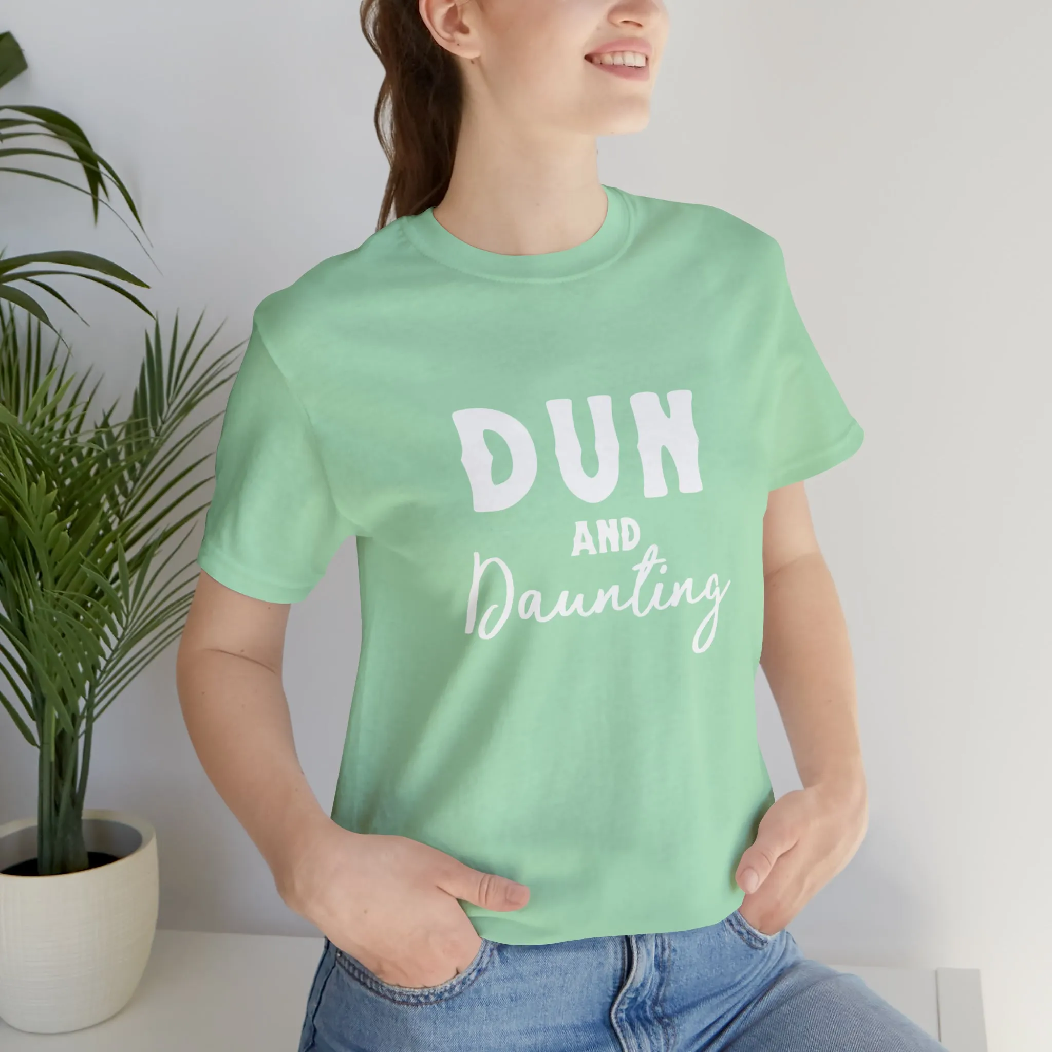 Dun & Daunting Short Sleeve Tee