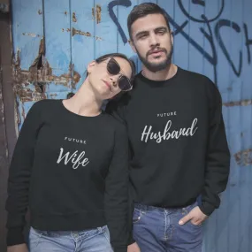 Future Wife / Husband Couple Sweatshirts