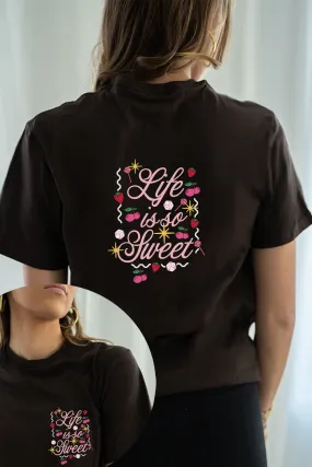 Life is So Sweet Chocolate tee