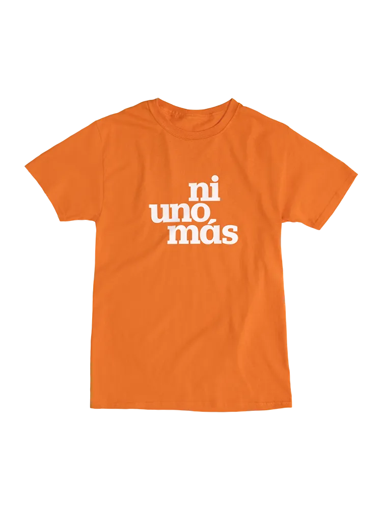 Ni Uno Más Wear Orange Tee