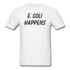 "E. Coli Happens" (black) - Men's T-Shirt